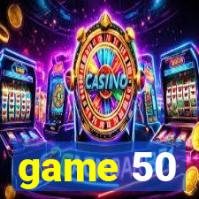 game 50